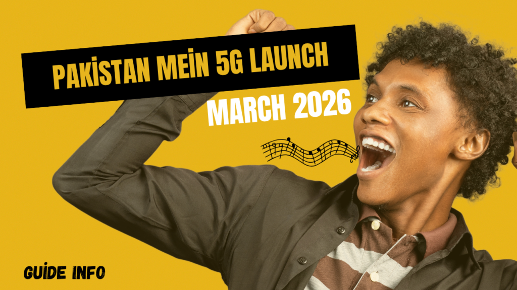 Pakistan mein 5G Launch: Taza Tareen Details (March 2026)